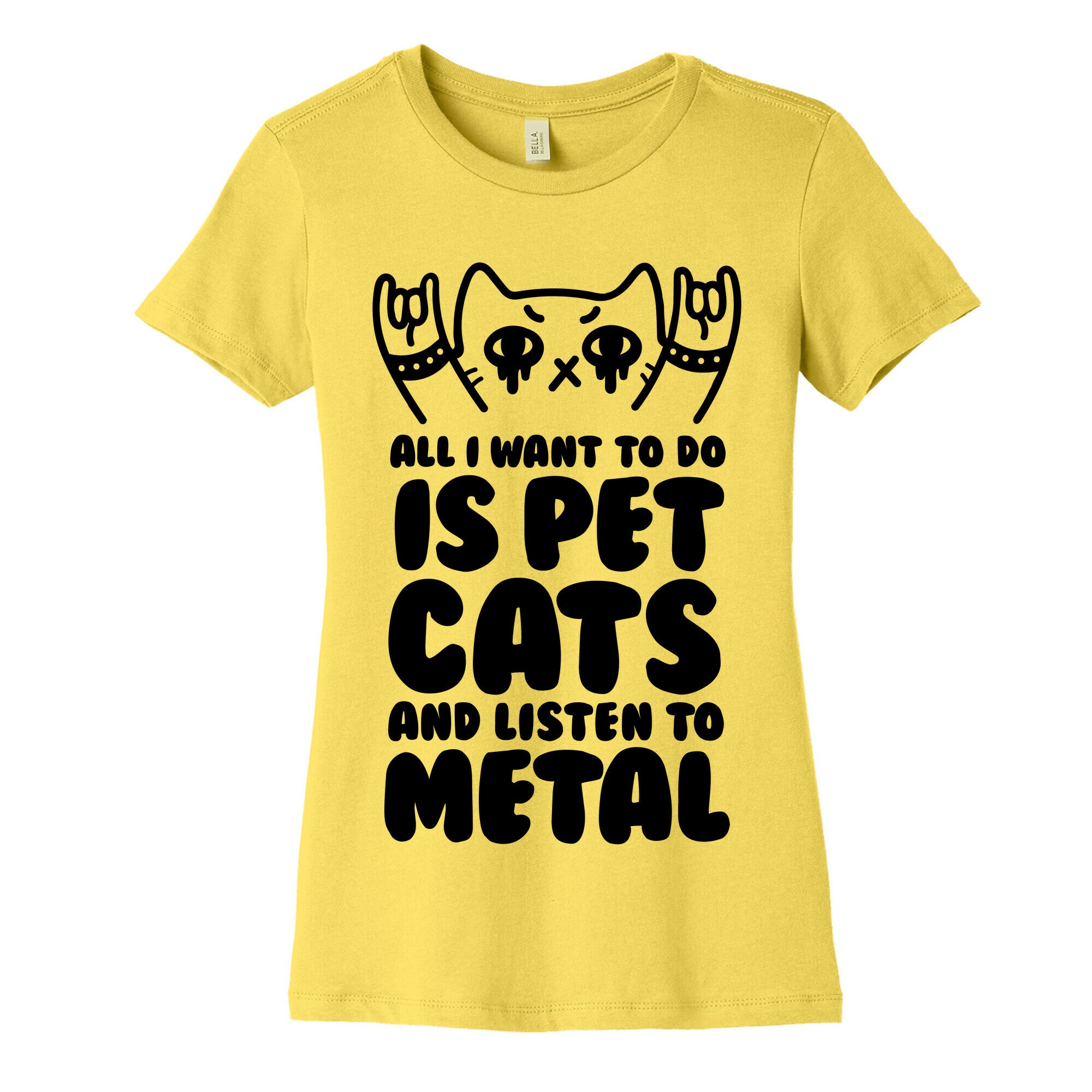 All I Want To Do Is Pet Cats And Listen To Metal Women's Cotton Tee